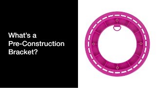 What’s a Pre-Construction Bracket?