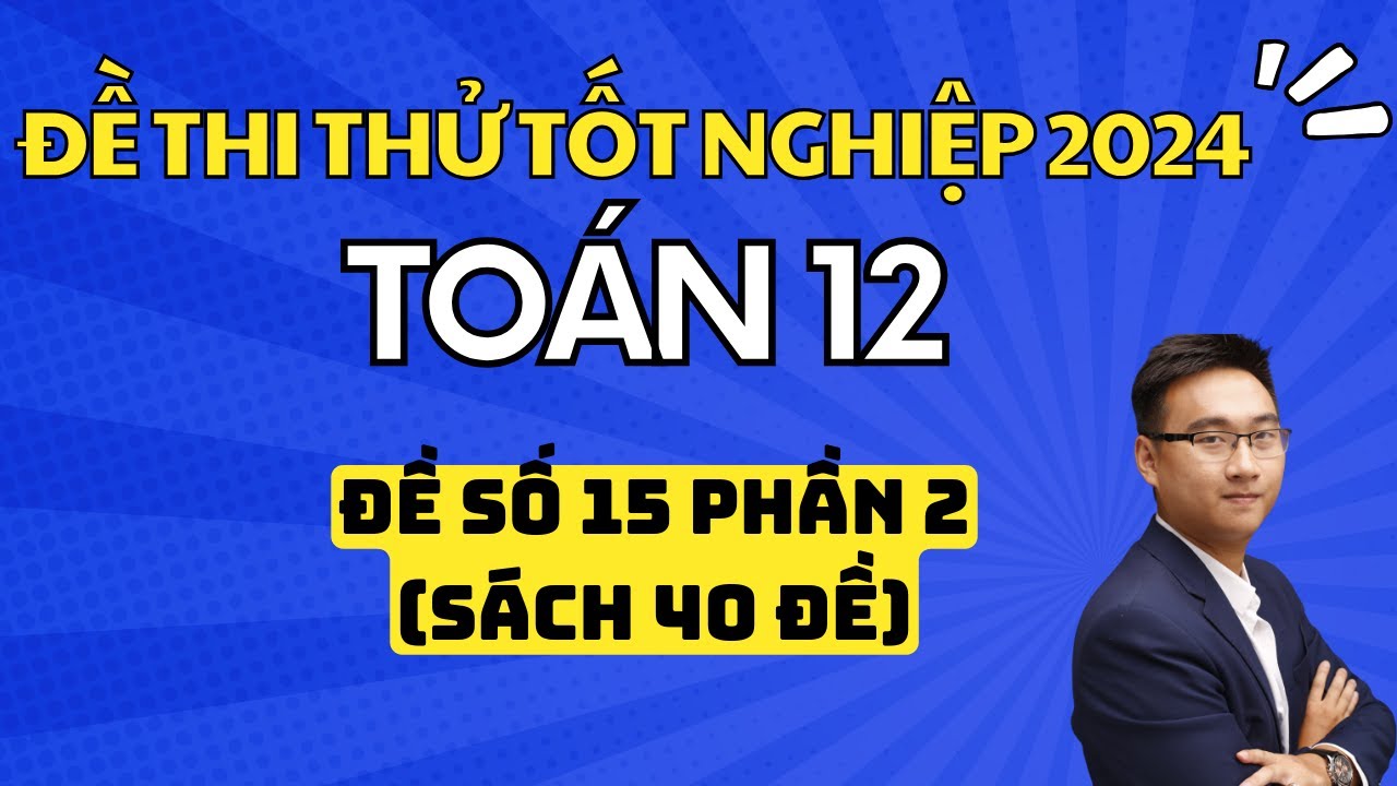 ĐỀ SỐ 15 PHẦN 2