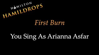 Hamildrop - First Burn - Karaoke/Sing With Me: You Sing Arianna