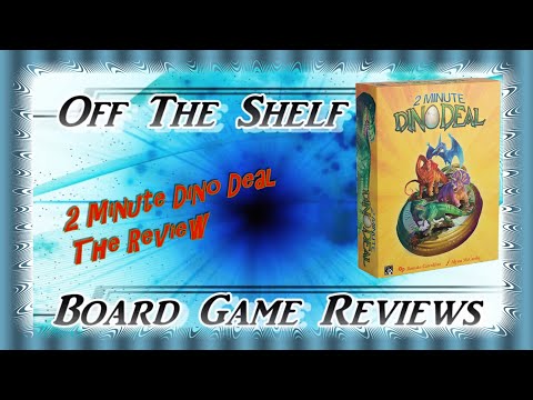 Off The Shelf Board Game Reviews - 2 Minute Dino Deal - Review