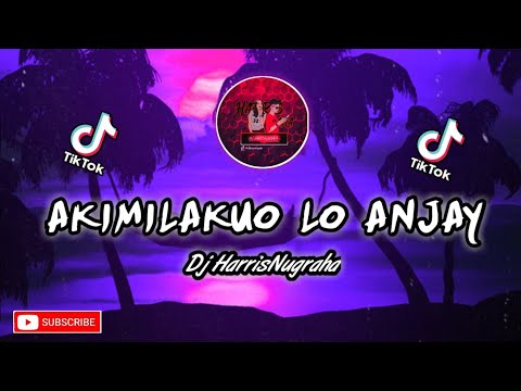 DJ TIKTOK AKIMILAKUO'LO ANJAY - ( HARRISNUGRAHA ) NEW REMIX PALING ENAK 2020 FULL!!!