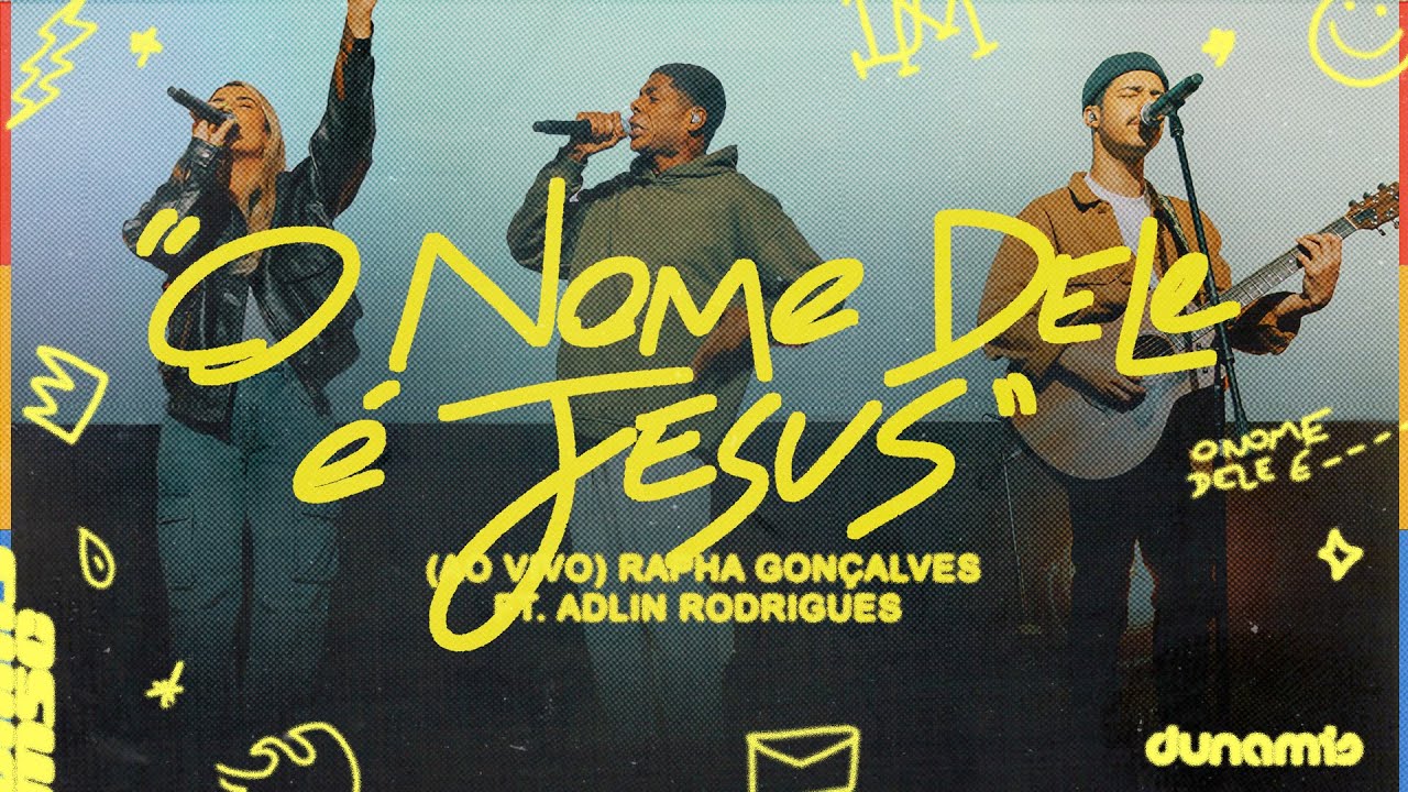 O Nome Dele É Jesus (Ao Vivo) | Dunamis Music, Rapha Gonçalves, Adlin Rodrigues