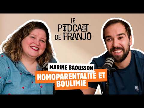Marine Baousson - Homoparentalité et boulimie - Le podcast de Franjo
