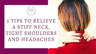 5 Tips to Relieve a Stiff Neck, Tight Shoulders, and Even Headaches
