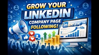 How to Get More People to Follow Your LinkedIn Company Page (Proven Strategies!) - 2025 Update