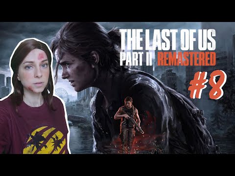 The Last of Us II - Part 8