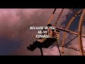 Because of You by NE-YO [Traducida al Español]