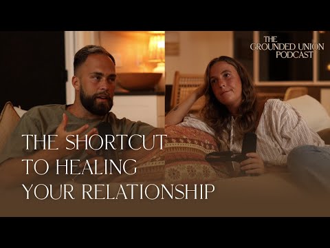The Shortcut to Healing Your Relationship | S1E7