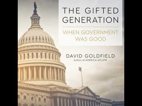 Gifted Generation: When Government Was Good - David Goldfield