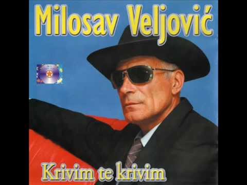 Milosav Veljović Mića Džo - Nesrećan sam druže