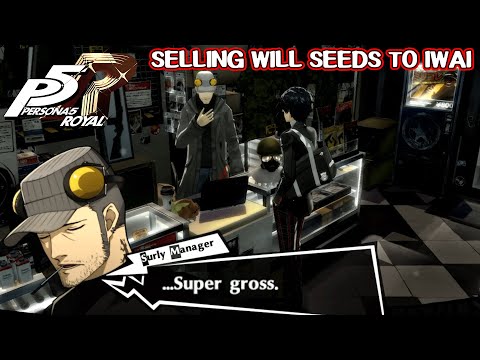 Trying to sell will seeds to Iwai - Unused event - Persona 5 Royal