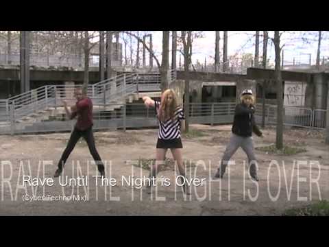 Rave Until The Night Is Over(Cyber Techno Mix)