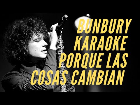Enrique Bunbury - Porque las cosas cambian - Karaoke