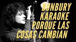 Enrique Bunbury - Porque las cosas cambian - Karaoke