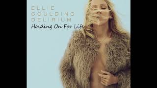 Ellie Goulding - Holding On For Life