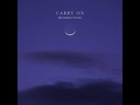 Becoming Young - Carry On [Official Audio]