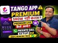 Tango App Premium Not Showing How To Get Tango Live Premium Private Call Setup 2026