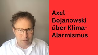 Alarmismus und Aktivismus: Das Klima und die Medien - Axel Bojanowski im Gespräch