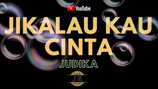 Download lagu JIKALAU KAU CINTA_ JUDIKA_ Pop karaoke tanpa vocal mp3