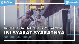 Syarat dan Ketentuan untuk Naik Wahana Train to Apocalypse, Wahana Baru di Stasiun LRT Jakarta