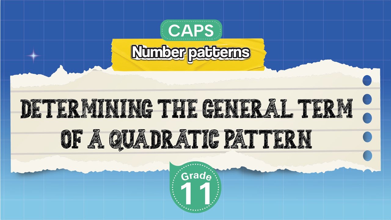 [GRADE 11] Determining the General Term of a Quadratic Pattern