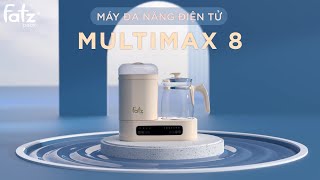 MÁY ĐA NĂNG ĐIỆN TỬ MULTIMAX 8 | Tiệt trùng/Hâm sữa/Bảo quản/Đun và Hâm nước pha sữa | FATZBABY