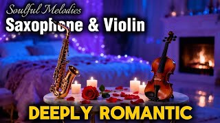 Soulful Melodies: Midnight Romantic Instrumental 🌙 Beautiful Saxophone, Violin & Piano