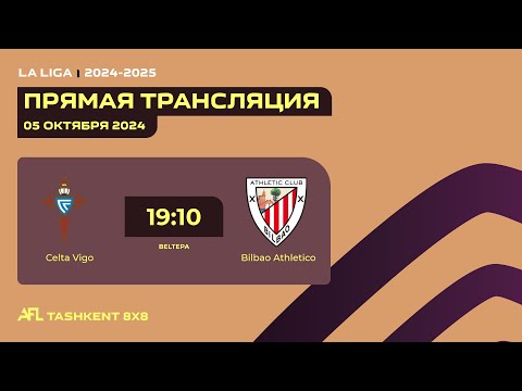 🟠 AFL Spain | La Liga | 4-tur Selta Vigo - Bilbao Atletico