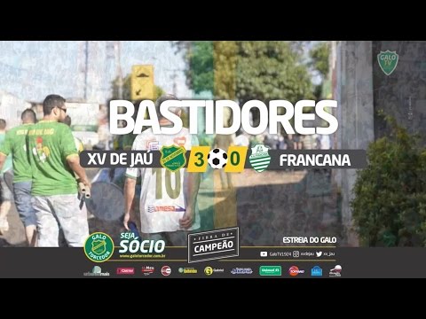 XV de Jaú 3 x 0 Francana #BASTIDORES#