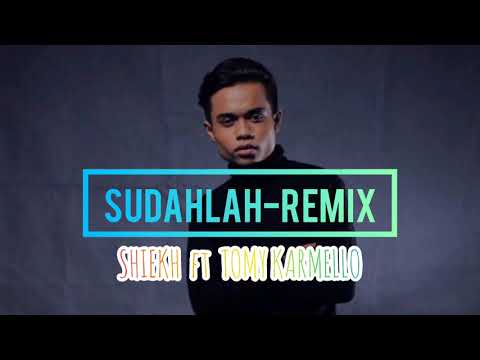 SUDAHLAH REMIX / SHIEKH BASEER ft TOMY KARMELLO