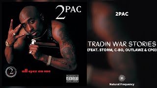 2Pac - Tradin War Stories (feat. Storm, C-Bo, Outlawz &amp; CPO) (432Hz)