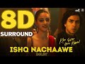 Ishq Nachaawe 8D Dolby Surround Full Song Kho Gaye Hum Kahan Siddhant Ananya Adarsh