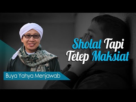 Sholat Tapi Tetep Maksiat - Buya Yahya Menjawab