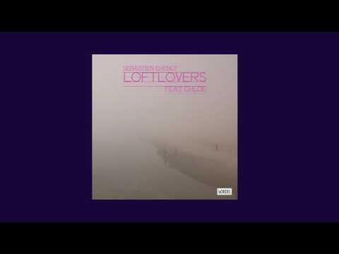 Sebastien Chenut "LOFTLOVERS" Feat Chloe - VOIRON Remix
