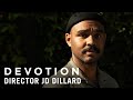 DEVOTION - Director JD Dillard