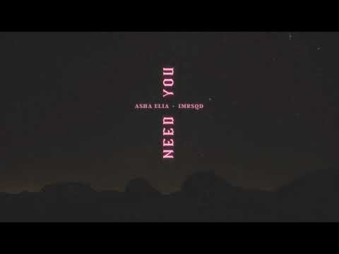 Ashe Elia - Need You with IMRSQD
