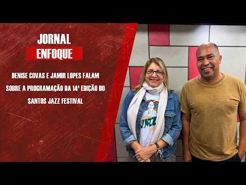 Denise Covas e Jamir Lopes falam sobre a programação da 14ª edição do Santos Jazz Festival