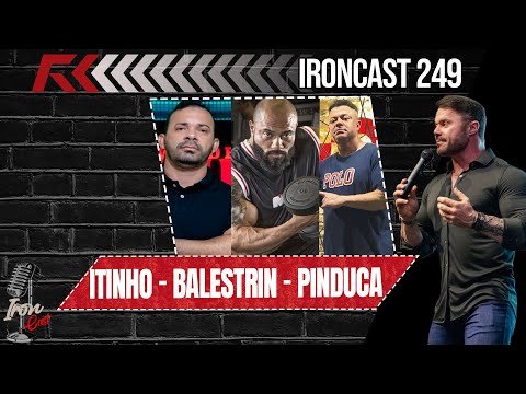ITINHO LIMA, JULIO BALESTRIN E BRAULIO PINDUCA - IRONCAST #249