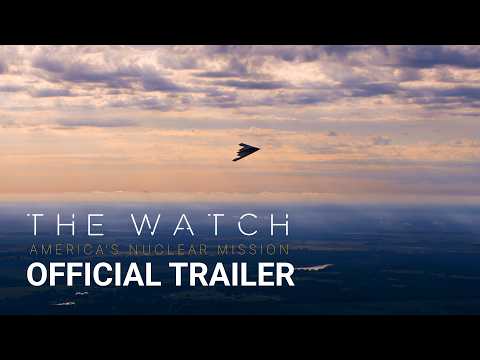 THE WATCH: America’s Nuclear Mission | Official Teaser Trailer