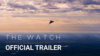 THE WATCH: America’s Nuclear Mission | Official Teaser Trailer