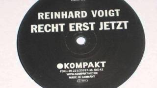 Reinhard Voigt - Recht Erst Jetzt (Original Mix)