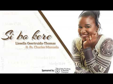 Si Bo Kere - Liesella Geertruida-Thomas ft. Ps. Charles Manuela