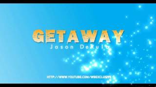 Getaway - Jason DeRulo with on-screen lyrics [wbexclusive]