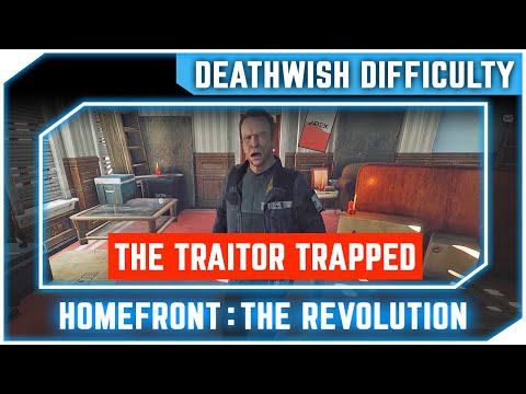 Homefront The Revolution - The Traitor Trapped - Walkthrough No Commentary [Deathwish Difficulty]