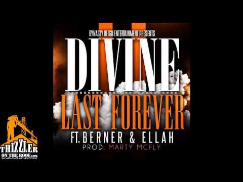 Divine ft. Berner, Ella - Last Forever [Thizzler.com]