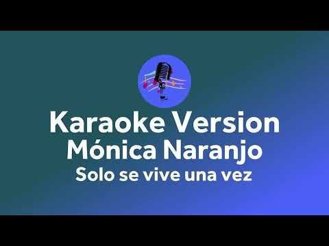Solo Se Vive Una Vez - Pistas De Monica Naranjo