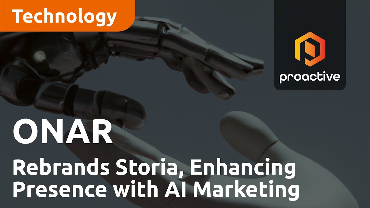 ONAR Rebrands Storia, Enhancing Global Presence with AI-Driven Marketing Excellence