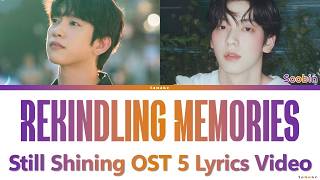 Download lagu Soobin 'Rekindling Memories' Lyrics Still Shining OST (수빈 '기억속 켜진불' 샤이닝 OST Part.5 ) mp3 Download lagu Soobin 'Rekindling Memories' Lyrics Still Shining OST (수빈 '기억속 켜진불' 샤이닝 OST Part.5 ) mp3