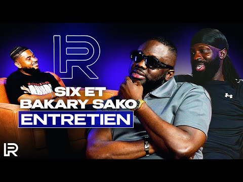 SIX & BAKARY SAKO : Enfance, recalé aux portes de l'équipe de France, musique, Rohff, Galtier,Tiktok
