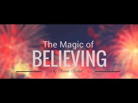 THE MAGIC OF BELIEVING BY CLAUDE BRISTOL FULL AUDIOBOOK
